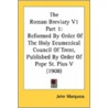 The Roman Breviary V1 Part 1: Reformed B by Unknown
