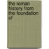 The Roman History From The Foundation Of