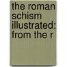 The Roman Schism Illustrated: From The R door Onbekend