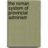 The Roman System Of Provincial Administr