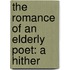 The Romance Of An Elderly Poet: A Hither