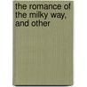 The Romance Of The Milky Way, And Other door Patrick Lafcadio Hearn