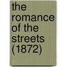 The Romance Of The Streets (1872) by Unknown