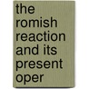 The Romish Reaction And Its Present Oper door Onbekend
