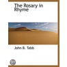 The Rosary In Rhyme door John Banister Tabb