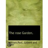 The Rose Garden. door William Paul