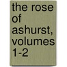 The Rose Of Ashurst, Volumes 1-2 door Anne Marsh-Caldwell