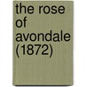 The Rose Of Avondale (1872) door Onbekend
