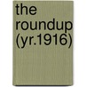 The Roundup (Yr.1916) door General Books