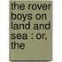 The Rover Boys On Land And Sea : Or, The