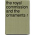 The Royal Commission And The Ornaments R