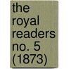 The Royal Readers No. 5 (1873) door Onbekend