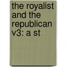 The Royalist And The Republican V3: A St door Onbekend