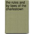 The Rules And By-Laws Of The Charlestown