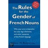 The Rules For The Gender Of French Nouns door Saul H. Rosenthal