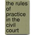 The Rules Of Practice In The Civil Court