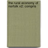 The Rural Economy Of Norfolk V2: Compris door Onbekend