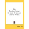 The Russian Army: Its Men, Its Leaders A door Walter Kerr
