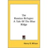 The Russian Refugee: A Tale Of The Blue door Onbekend