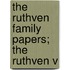 The Ruthven Family Papers; The Ruthven V