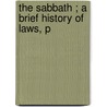The Sabbath ; A Brief History Of Laws, P by Harmon Kingsbury