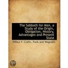 The Sabbath For Man, A Study Of The Orig by Wilbur Fisk Crafts