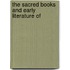 The Sacred Books And Early Literature Of