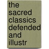 The Sacred Classics Defended And Illustr door Anthony Blackwall