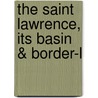 The Saint Lawrence, Its Basin & Border-L door Samuel Edward Dawson