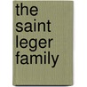 The Saint Leger Family door Richard Burleigh Kimball