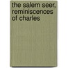 The Salem Seer, Reminiscences Of Charles door George C. Bartlett