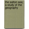The Salton Sea; A Study Of The Geography door Daniel Trembly MacDougal