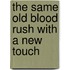The Same Old Blood Rush With A New Touch