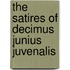 The Satires Of Decimus Junius Juvenalis