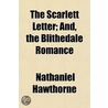 The Scarlett Letter; And, The Blithedale door Nathaniel Hawthorne