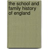 The School And Family History Of England door Edward Farr