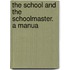 The School And The Schoolmaster. A Manua