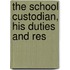 The School Custodian, His Duties And Res
