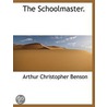 The Schoolmaster. door Arthur Christopher Benson