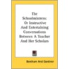 The Schoolmistress: Or Instructive And E door Onbekend