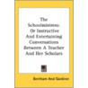 The Schoolmistress: Or Instructive And E door Onbekend