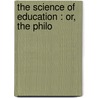 The Science Of Education : Or, The Philo door John Ogden