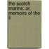 The Scotch Marine: Or, Memoirs Of The Li