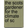 The Scots Gardener For The Climate Of Sc door Onbekend