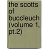 The Scotts Of Buccleuch (Volume 1, Pt.2) by William Fraser