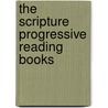 The Scripture Progressive Reading Books door Onbekend