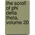 The Scroll Of Phi Delta Theta, Volume 20