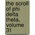 The Scroll Of Phi Delta Theta, Volume 31