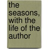 The Seasons, With The Life Of The Author door Thomas Parnell