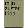 Mijn zuster Frida by B. Mujica